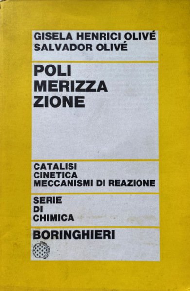 POLIMERIZZAZIONE. CATALISI, CINETICA, MECCANISMI DI REAZIONE