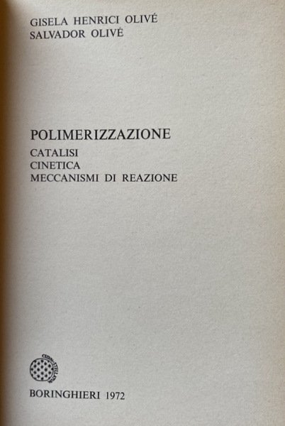 POLIMERIZZAZIONE. CATALISI, CINETICA, MECCANISMI DI REAZIONE