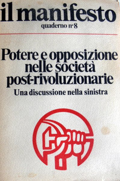 POTERE E OPPOSIZIONE NELLE SOCIETÀ POST-RIVOLUZIONARIE UNA DISCUSSIONE NELLA SINISTRA. …