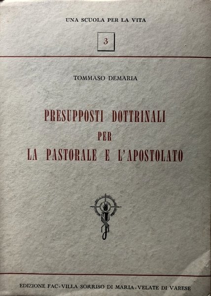 PRESUPPOSTI DOTTRINALI PER LA PASTORALE E L'APOSTOLATO