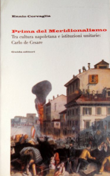 PRIMA DEL MERIDIONALISMO. TRA CULTURA NAPOLETANA E ISTITUZIONI UNITARIE: CARLO …