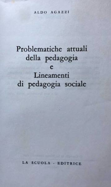 PROBLEMATICHE ATTUALI DELLA PEDAGOGIA E LINEAMENTI DI PEDAGOGIA SOCIALE