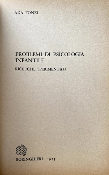 PROBLEMI DI PSICOLOGIA INFANTILE: RICERCHE SPERIMENTALI (TERZA EDIZIONE AMPLIATA)