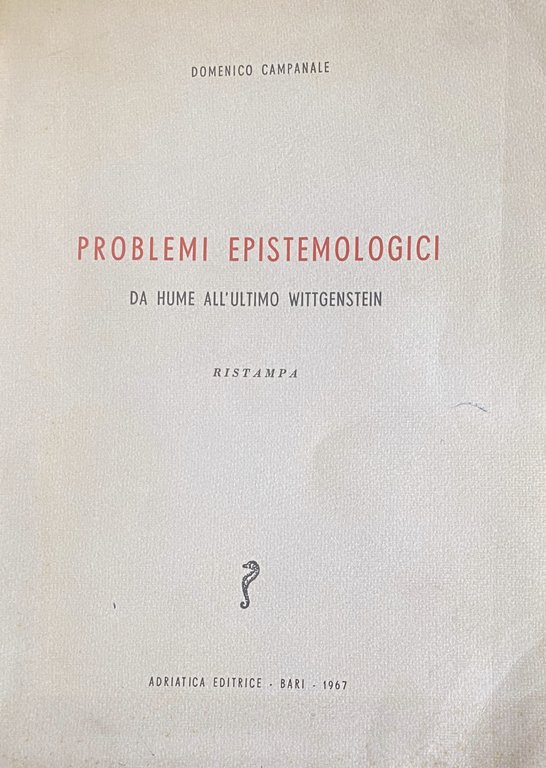 PROBLEMI EPISTEMOLOGICI. DA HUME ALL'ULTIMO WITTGENSTEIN