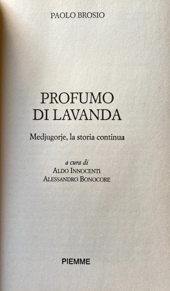 PROFUMO DI LAVANDA. MEDJUGORJE, LA STORIA CONTINUA