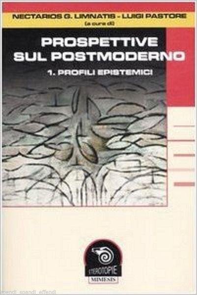 PROSPETTIVE SUL POSTMODERNO VOLUME 1: PROFILI EPISTEMICI