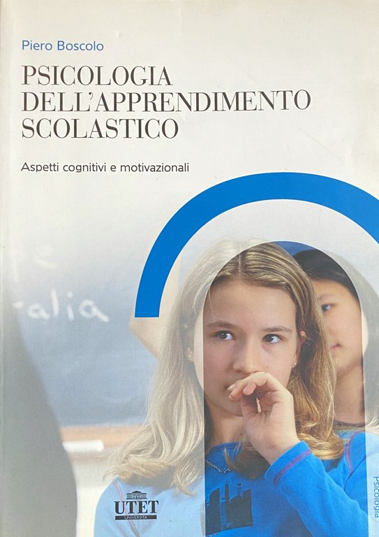 PSICOLOGIA DELL'APPRENDIMENTO SCOLASTICO. ASPETTI COGNITIVI E MOTIVAZIONALI