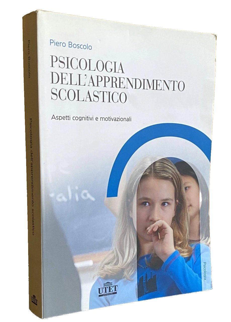 PSICOLOGIA DELL'APPRENDIMENTO SCOLASTICO. ASPETTI COGNITIVI E MOTIVAZIONALI