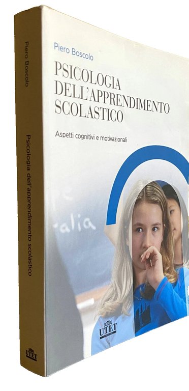 PSICOLOGIA DELL'APPRENDIMENTO SCOLASTICO. ASPETTI COGNITIVI E MOTIVAZIONALI