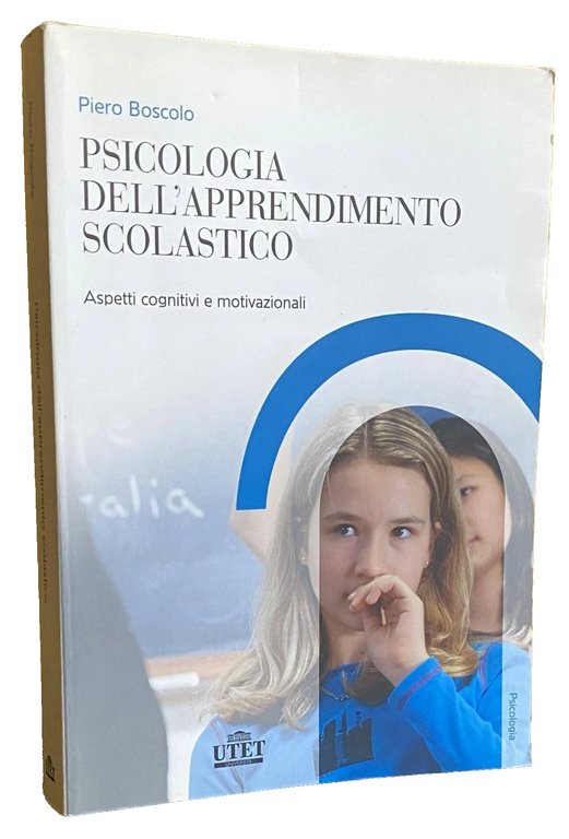 PSICOLOGIA DELL'APPRENDIMENTO SCOLASTICO. ASPETTI COGNITIVI E MOTIVAZIONALI