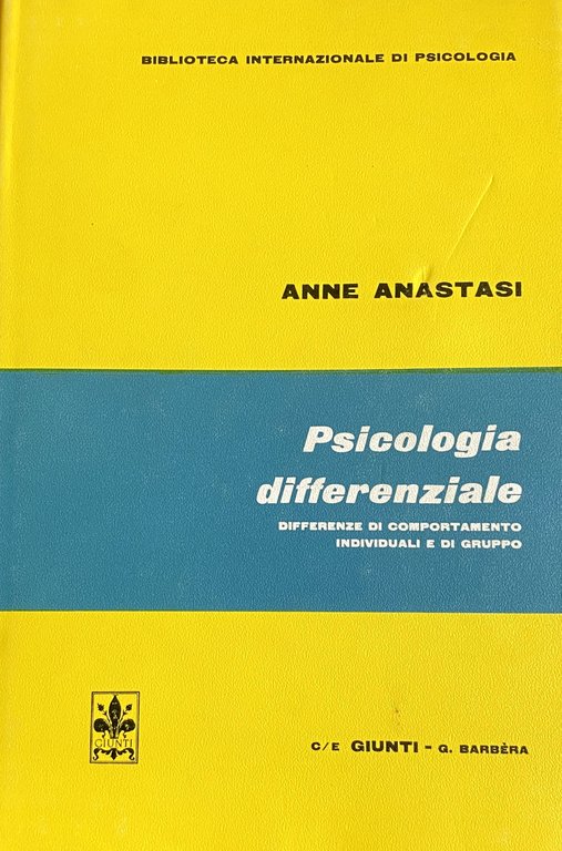 PSICOLOGIA DIFFERENZIALE. DIFFERENZE DI COMPORTAMENTO INDIVIDUALI E DI GRUPPO