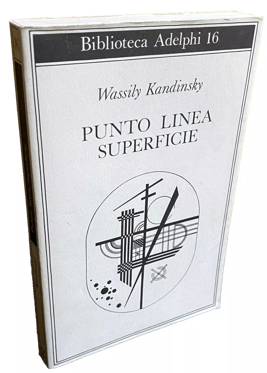 PUNTO, LINEA, SUPERFICIE. CONTRIBUTO ALL'ANALISI DEGLI ELEMENTI PITTORICI