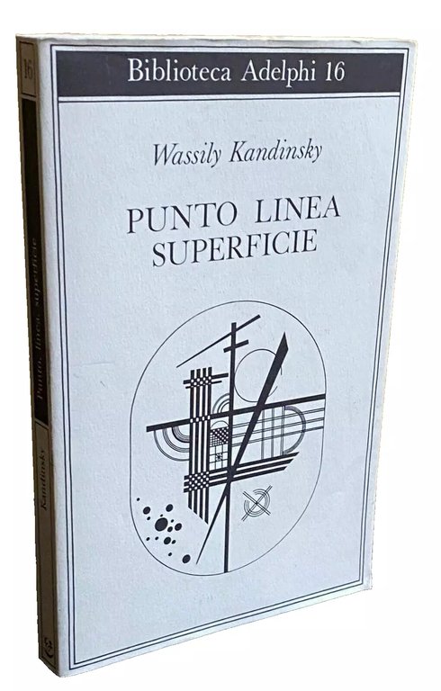 PUNTO, LINEA, SUPERFICIE. CONTRIBUTO ALL'ANALISI DEGLI ELEMENTI PITTORICI