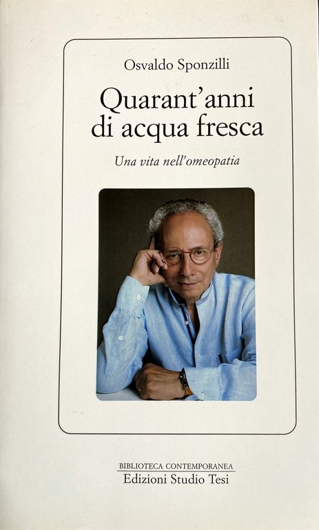 QUARANT'ANNI DI ACQUA FRESCA. UNA VITA NELL'OMEOPATIA