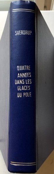 QUATRE ANNÉES DANS LES GLACES DU PÔLE. SECOND VOYAGE DU …