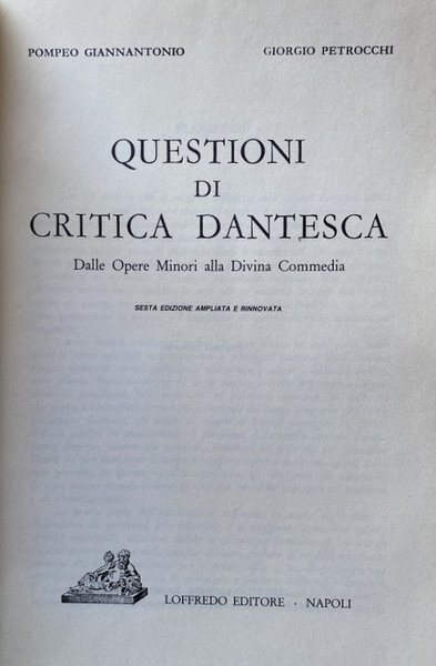 QUESTIONI DI CRITICA DANTESCA: DALLE OPERE MINORI ALLA DIVINA COMMEDIA