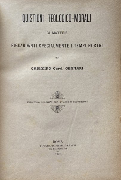 QUISTIONI TEOLOGICO-MORALI DI MATERIE RIGUARDANTI SPECIALMENTE I NOSTRI TEMPI