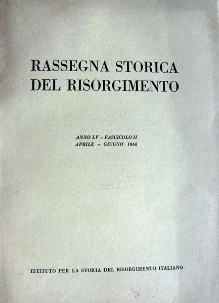 RASSEGNA STORICA DEL RISORGIMENTO (ANNO LV, FASCICOLO II, APRILE-GIUGNO 1968)