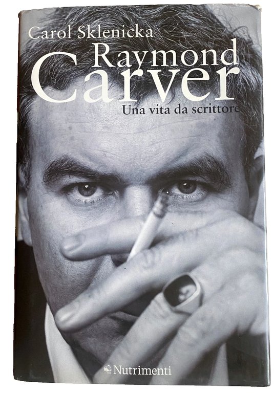 RAYMOND CARVER. UNA VITA DA SCRITTORE