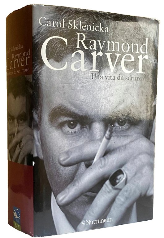 RAYMOND CARVER. UNA VITA DA SCRITTORE