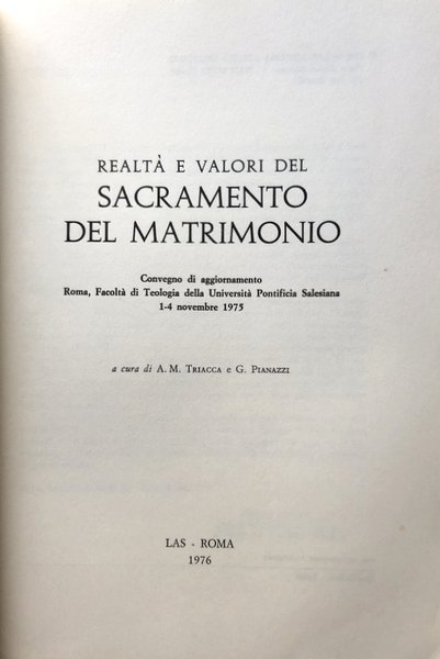 REALTÀ E VALORI DEL SACRAMENTO DEL MATRIMONIO. CONVEGNO DI AGGIORNAMENTO. …