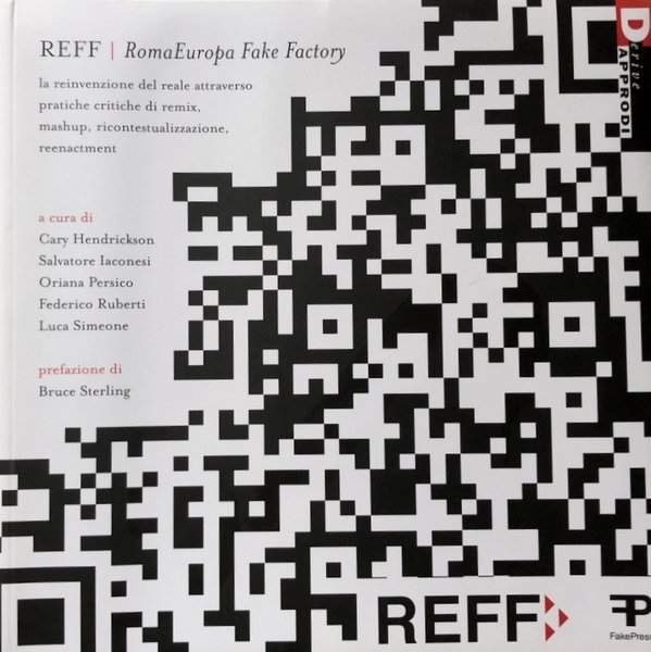 REFF, ROMA-EUROPA FAKEFACTORY: LA REINVENZIONE DEL REALE ATTRAVERSO PRATICHE CRITICHE …