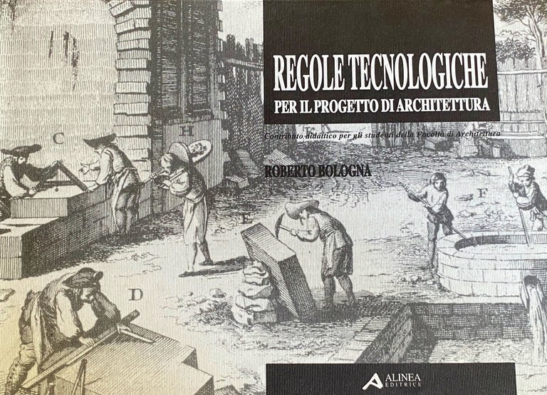 REGOLE TECNOLOGICHE PER IL PROGETTO DI ARCHITETTURA. CONTRIBUTO DIDATTICO PER …