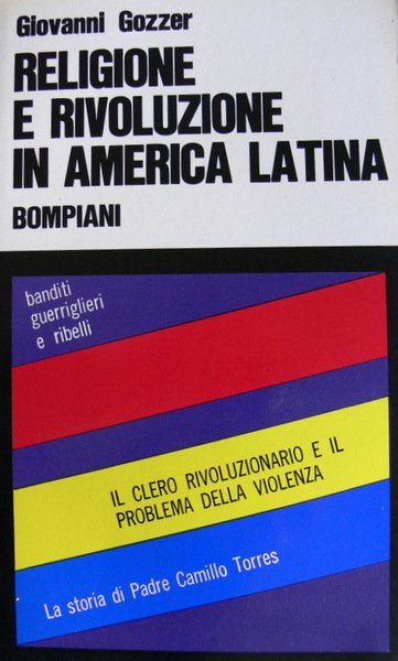 RELIGIONE E RIVOLUZIONE IN AMERICA LATINA. BANDITI, GUERRIGLIERI E RIBELLI. …