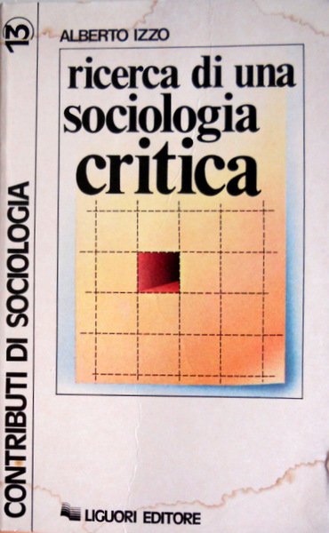 RICERCA DI UNA SOCIOLOGIA CRITICA. SAGGI DI SOCIOLOGIA DELLA CONOSCENZA …