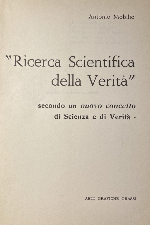 RICERCA SCIENTIFICA DELLA VERITÀ SECONDO UN NUOVO CONCETTO DI SCIENZA …