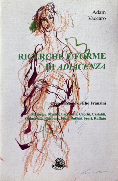 RICERCHE E FORME DI ADIACENZA: MAJORINO, MERINI, CARA, NERI, CUCCHI, …