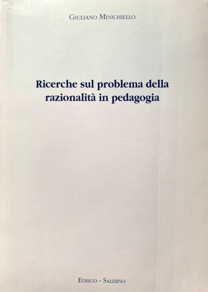 RICERCHE SUL PROBLEMA DELLA RAZIONALITÀ IN PEDAGOGIA