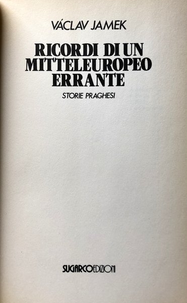RICORDI DI UN MITTELEUROPEO ERRANTE. STORIE PRAGHESI