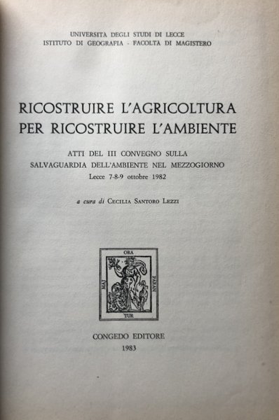 RICOSTRUIRE L'AGRICOLTURA PER RICOSTRUIRE L'AMBIENTE. ATTI DEL III CONVEGNO SULLA …