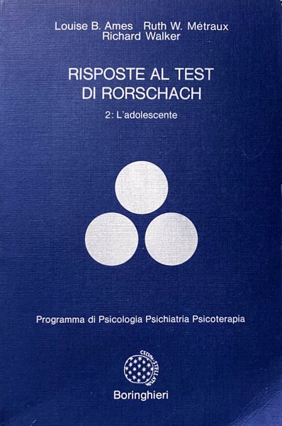 RISPOSTE AL TEST DI RORSCHACH: L'ADOLESCENTE. (VOLUME 2 SECONDO)