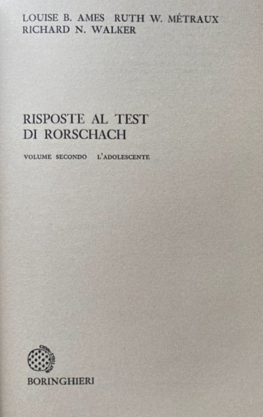 RISPOSTE AL TEST DI RORSCHACH: L'ADOLESCENTE. (VOLUME 2 SECONDO)