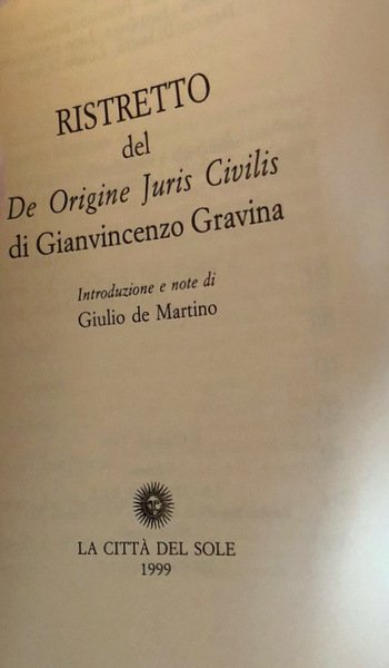 RISTRETTO DEL «DE ORIGINE JURIS CIVILIS» DI GIANVINCENZO GRAVINA