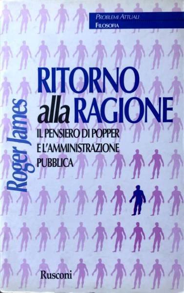 RITORNO ALLA RAGIONE. IL PENSIERO DI POPPER E L'AMMINISTRAZIONE PUBBLICA. …