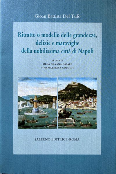 RITRATTO O MODELLO DELLE GRANDEZZE, DELIZIE E MARAVIGLIE DELLA NOBILISSIMA …