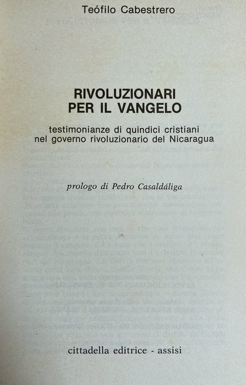 RIVOLUZIONARI PER IL VANGELO. TESTIMONIANZE DI QUINDICI CRISTIANI NEL GOVERNO …