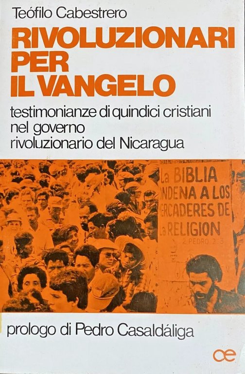 RIVOLUZIONARI PER IL VANGELO. TESTIMONIANZE DI QUINDICI CRISTIANI NEL GOVERNO …