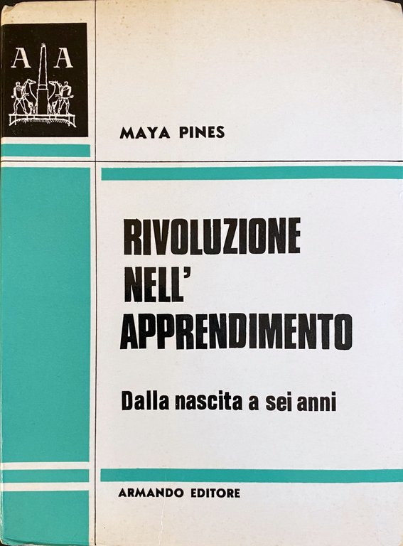 RIVOLUZIONE NELL'APPRENDIMENTO. DALLA NASCITA A SEI ANNI