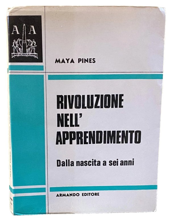 RIVOLUZIONE NELL'APPRENDIMENTO. DALLA NASCITA A SEI ANNI