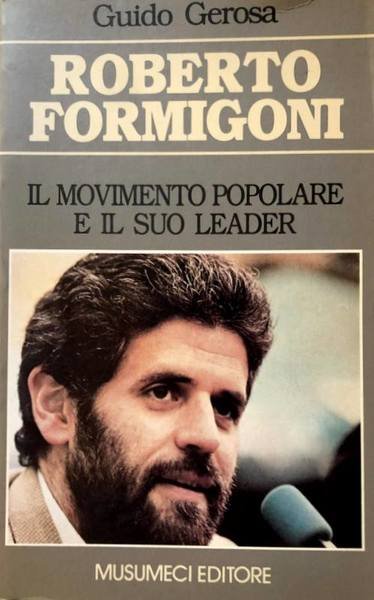 ROBERTO FORMIGONI. IL MOVIMENTO POPOLARE E IL SUO LEADER