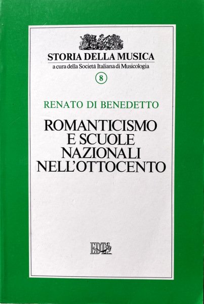 ROMANTICISMO E SCUOLE NAZIONALI NELL'OTTOCENTO. (VOLUME 8 DI STORIA DELLA …