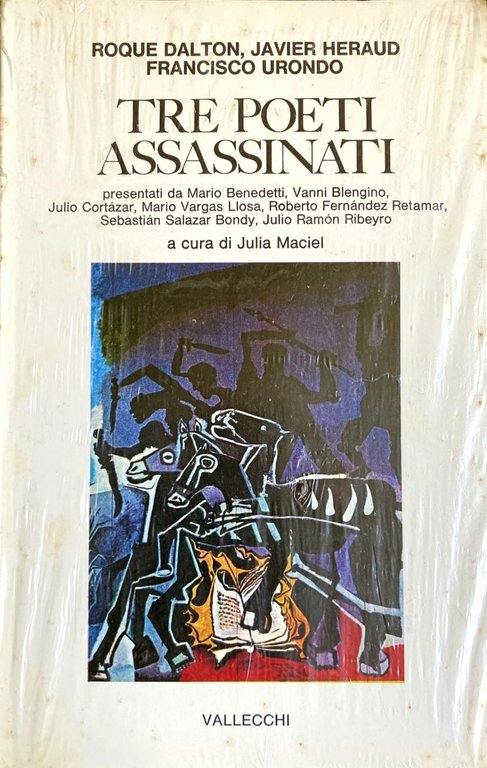 ROQUE DALTON, JAVIER HERAUD, FRANCISCO URONDO: TRE POETI ASSASSINATI