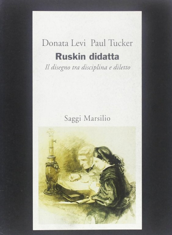 RUSKIN DIDATTA. IL DISEGNO TRA DISCIPLINA E DILETTO. | Immagine Gallery 4