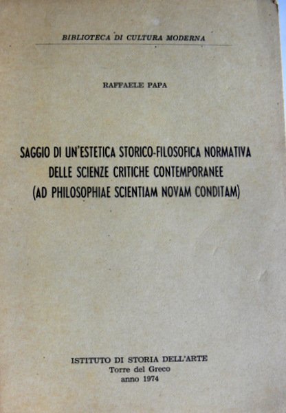 SAGGIO DI UN'ESTETICA STORICO-FILOSOFICA NORMATIVA DELLE SCIENZE CRITICHE CONTEMPORANEE. (AD …