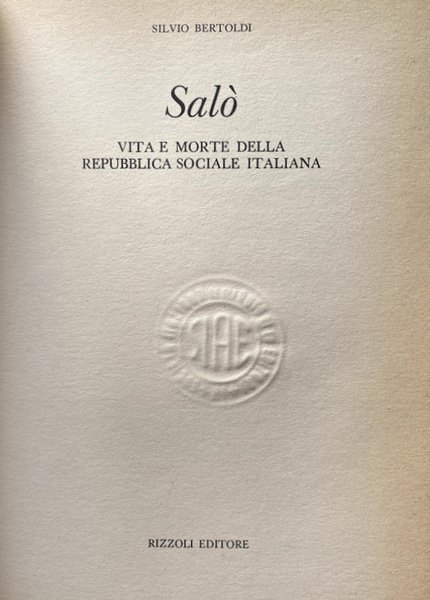 SALÒ. VITA E MORTE DELLA REPUBBLICA SOCIALE ITALIANA