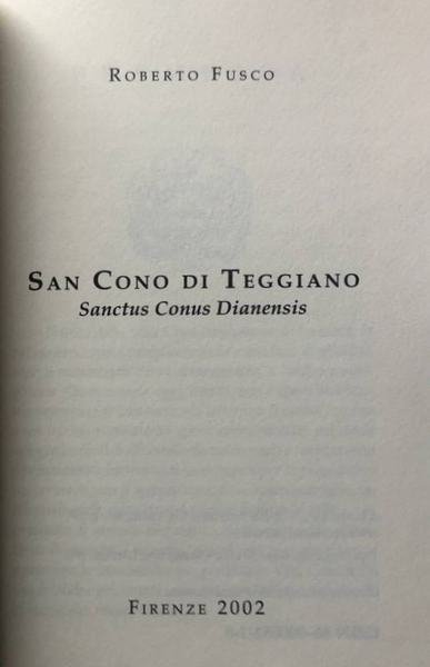 SAN CONO DI TEGGIANO. SANCTUS CONUS DIANENSIS